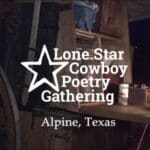 Lone Star Cowboy Poetry Gathering Alpine TX
